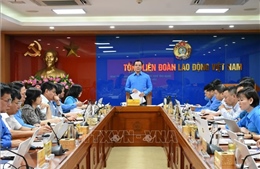 Chăm lo thiết thực cho đoàn viên công đoàn, người lao động