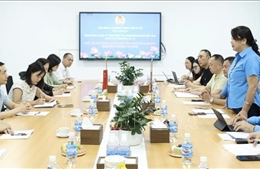 Tăng cường hợp tác trong hoạt động Công đoàn của Việt Nam và Trung Quốc