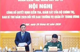 Hội nghị công bố quyết định kiểm tra, giám sát đối với Ban Thường vụ Quân ủy Trung ương