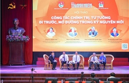 Công tác chính trị, tư tưởng ‘đi trước, mở đường’ trong kỷ nguyên mới