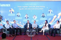 Khẩn trương tháo gỡ 'nút thắt' để phát triển kinh tế tư nhân