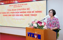TTXVN tổ chức Tọa đàm nâng cao kỹ năng viết, phản biện về văn hóa, nghệ thuật
