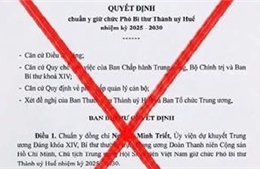 Huế: Văn bản về công tác nhân sự lan truyền trên mạng xã hội là giả mạo