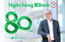 KBank kỷ niệm 80 năm, mở rộng tầm nhìn và mang đến dịch vụ xuất sắc tại Việt Nam