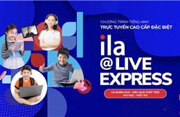 ILA@Live Express, chương trình tiếng Anh trực tuyến cao cấp