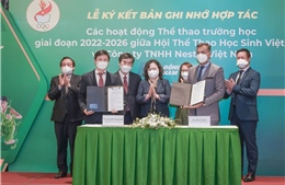 Nestlé Việt Nam và Hội Thể thao học sinh Việt Nam ký kết Biên bản ghi nhớ hợp tác