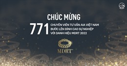 AIA Việt Nam vinh danh 771 gương mặt MDRT 2022 tiêu biểu
