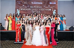 Casting toàn quốc cuộc thi Hoa hậu Thương hiệu Việt Nam 2022