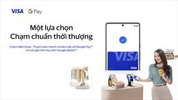 Visa kích hoạt tính năng thanh toán qua Google Wallet tại Việt Nam 