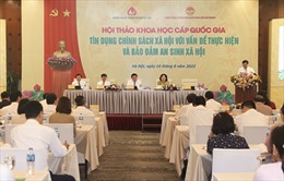 Phát huy vai trò của MTTQ Việt Nam trong thực hiện Nghị quyết, Chỉ thị, Kết luận của Đảng với tín dụng CSXH