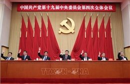 Trung Quốc bế mạc Hội nghị Trung ương 4 khóa XIX
