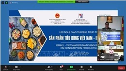 Hội nghị giao thương trực tuyến sản phẩm tiêu dùng Việt Nam - Israel
