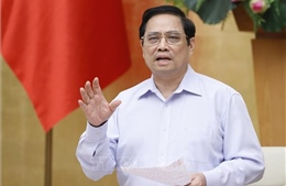Thủ tướng Phạm Minh Chính: Bí thư cấp ủy phải trực tiếp làm Trưởng ban Chỉ đạo phòng, chống dịch COVID-19