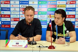 Huấn luyện viên U23 Thái Lan: Trận chung kết sẽ gian nan cho U23 Thái Lan