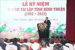 Thủ tướng Phạm Minh Chính dự Lễ kỷ niệm 30 năm tái lập tỉnh Bình Thuận