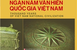 Xuất bản cuốn sách Ngàn năm văn hiến quốc gia Việt Nam