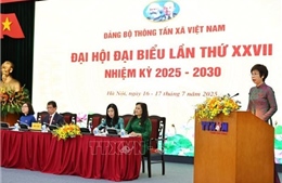 Đại hội đại biểu Đảng bộ Thông tấn xã Việt Nam lần thứ 27, nhiệm kỳ 2025 - 2030