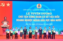 Sẽ biểu dương 10 Chủ tịch công đoàn cơ sở ngoài khu vực Nhà nước 