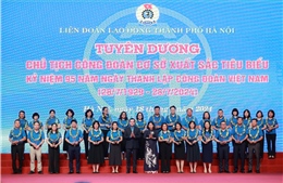 Tuyên dương 95 Chủ tịch Công đoàn cơ sở xuất sắc tiêu biểu của Hà Nội