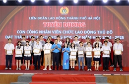 Công đoàn Thủ đô biểu dương gia đình, động viên con công nhân, viên chức tiêu biểu