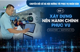 Chuyển đổi số Hà Nội hướng tới phục vụ nhân dân - Bài 1: Xây dựng nền hành chính phục vụ