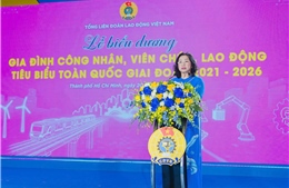 Tôn vinh những tổ ấm tiêu biểu của công nhân, viên chức, lao động cả nước