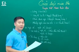 Thi lớp 10: Những lưu ý quan trọng khi ôn tập truyện hiện đại Việt Nam