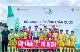 Lần đầu tiên U11 Hà Tĩnh vô địch tại Hội khỏe Phù Đổng toàn quốc lần thứ X