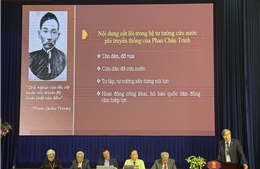 Nhìn lại tư tưởng và di sản của chí sĩ Phan Châu Trinh trong bối cảnh đương đại