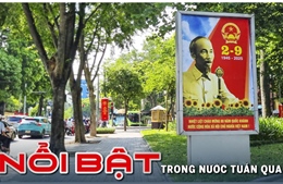 Nổi bật tuần qua: Đồng loạt khởi công, khánh thành 250 công trình, dự án; Kỷ niệm 80 năm thành lập Chính phủ