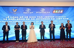 Hệ sinh thái Jedtop Capital và Dự án Jetopdao chính thức được khởi động tại Việt Nam