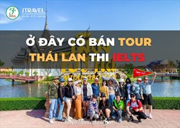 Thí sinh Việt mua tour du lịch kết hợp thi IELTS ở nước ngoài