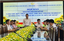 TP Hồ Chí Minh: Ra mắt kênh chợ Thủ Đức trực tuyến
