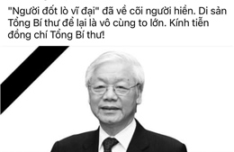 Cộng đồng mạng xã hội đồng loạt đổi hình nền kính tiễn Tổng Bí thư Nguyễn Phú Trọng