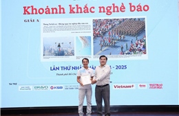 Báo Tin tức và Dân tộc giành 4 giải tại Cuộc thi ảnh &#39;Khoảnh khắc nghề báo&#39;