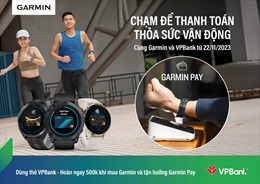 Garmin Pay chính thức ra mắt tại Việt Nam thanh toán chỉ với một chạm