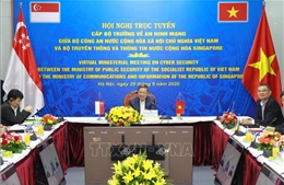 Hội nghị trực tuyến cấp Bộ trưởng về An ninh mạng giữa Việt Nam và Singapore