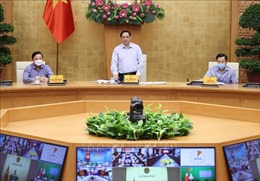 Thủ tướng họp trực tuyến về phòng chống dịch với các xã, phường tại 20 tỉnh, thành phố