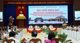 Hội thảo khoa học: Đồng chí Võ Chí Công - Nhà lãnh đạo xuất sắc của Đảng và cách mạng Việt Nam