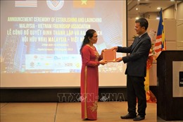 Công bố quyết định thành lập Hội Hữu nghị Malaysia - Việt Nam 