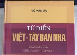 Giới thiệu, quảng bá Từ điển Việt - Tây Ban Nha đầu tiên ở Việt Nam