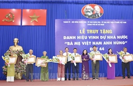 TP Hồ Chí Minh: Truy tặng danh hiệu Bà Mẹ Việt Nam Anh hùng cho 8 Mẹ