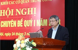 Đảng ủy Khối các cơ quan Trung ương thông tin chuyên đề quý I năm 2023