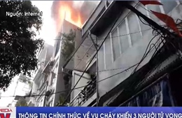 Thông tin chính thức về vụ cháy khiến 3 người tử vong ở ngõ Thổ Quan