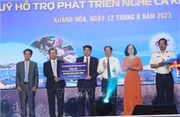 Lễ ra mắt và phát động ủng hộ Quỹ hỗ trợ phát triển nghề cá Khánh Hòa