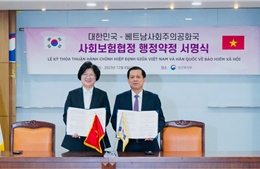  Ký thỏa thuận triển khai Hiệp định về bảo hiểm xã hội Việt Nam - Hàn Quốc