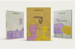 Nhà văn Lê Minh Hà ra mắt 3 cuốn tiểu thuyết viết về Hà Nội