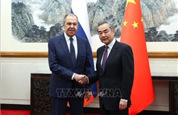 Ngoại trưởng Sergey Lavrov: Quan hệ Nga - Trung Quốc đạt mức cao chưa từng có