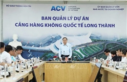 Chủ tịch Quốc hội Trần Thanh Mẫn: Bảo đảm tiến độ thi công dự án Cảng hàng không quốc tế Long Thành