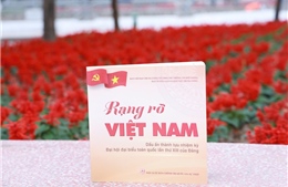 Rạng rỡ Việt Nam và những dấu ấn thành tựu nhiệm kỳ Đại hội XIII của Đảng